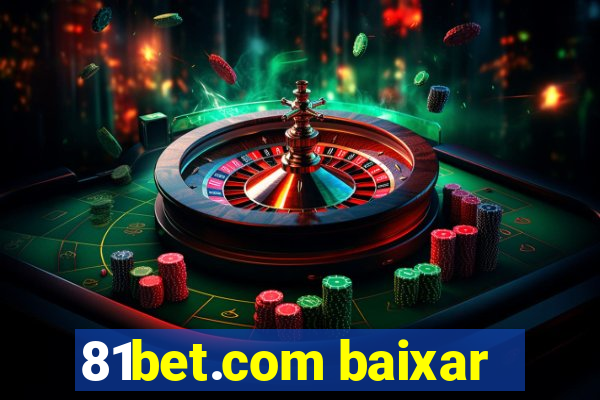 81bet.com baixar